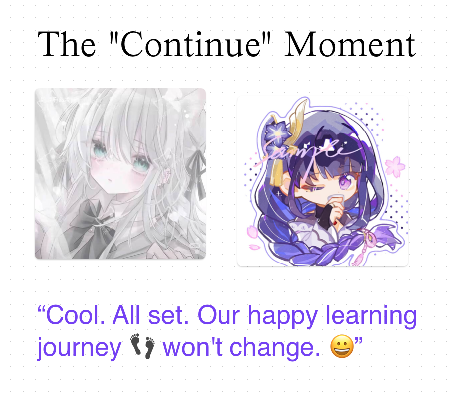 The “Continue” Moment